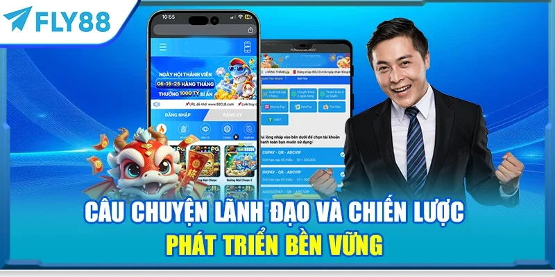 Câu chuyện lãnh đạo và chiến lược phát triển bền vững
