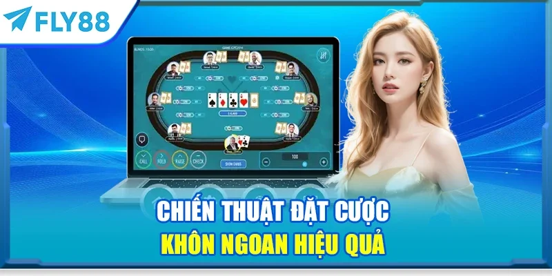 Chiến thuật đặt cược khôn ngoan hiệu quả