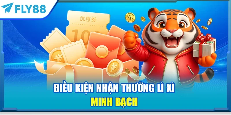 Điều kiện nhận thưởng lì xì minh bạch