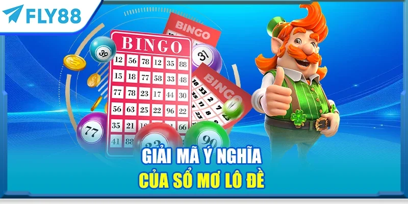 Giải mã ý nghĩa của sổ mơ lô đề