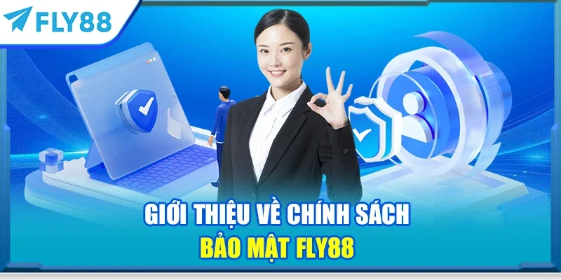 Giới thiệu về chính sách bảo mật FLY88