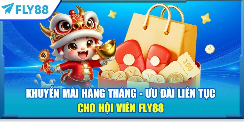 Khuyến mãi hàng tháng - Ưu đãi liên tục cho hội viên FLY88