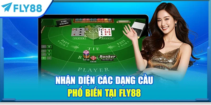 Nhận diện các dạng cầu phổ biến tại FLY88