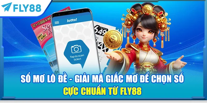 Sổ mơ lô đề - Giải mã giấc mơ để chọn số cực chuẩn tại FLY88