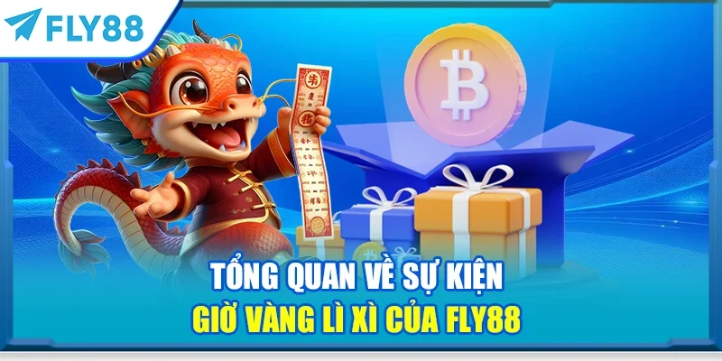 Tổng quan về sự kiện giờ vàng lì xì của FLY88